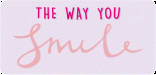 The Way You Smile