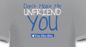 Unfriend you t-shirt